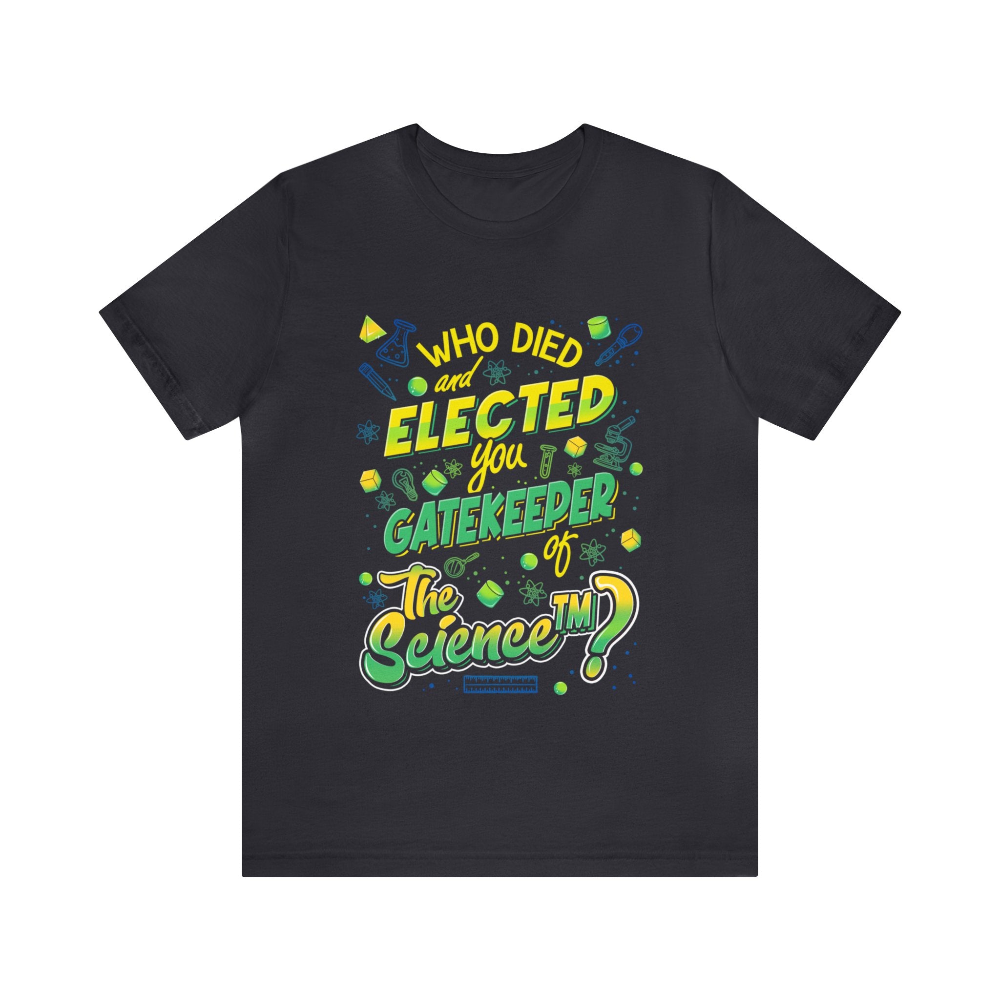 Elected Gatekeeper of The ScienceTM Tee