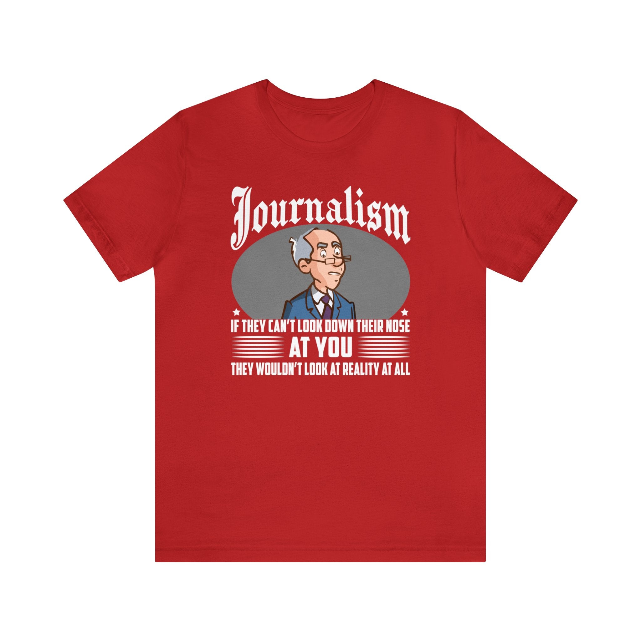 Journalism - Looking Down Their Nose at Reality