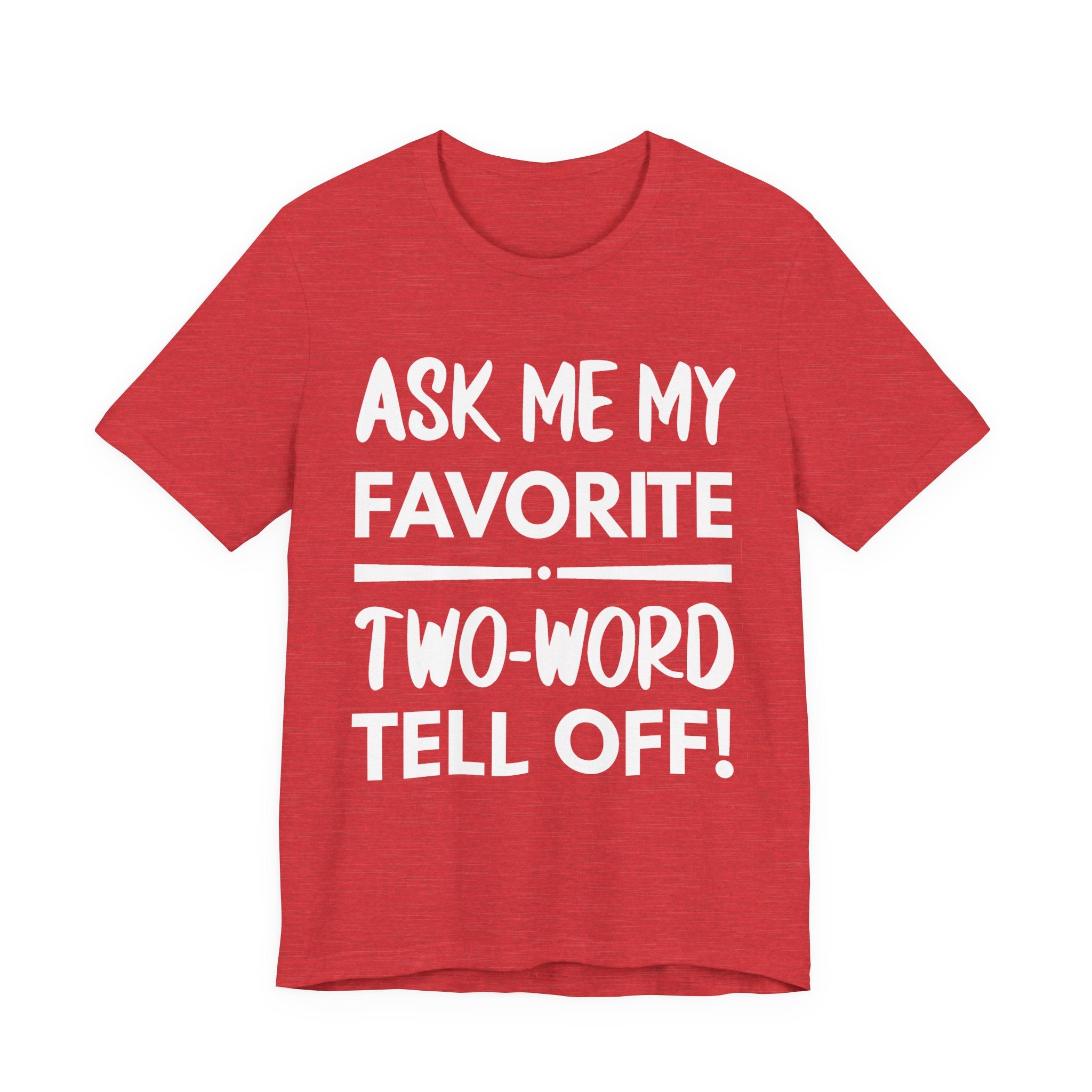 Ask Me My Favorite Two-Word Tell Off! - White text - NSFW