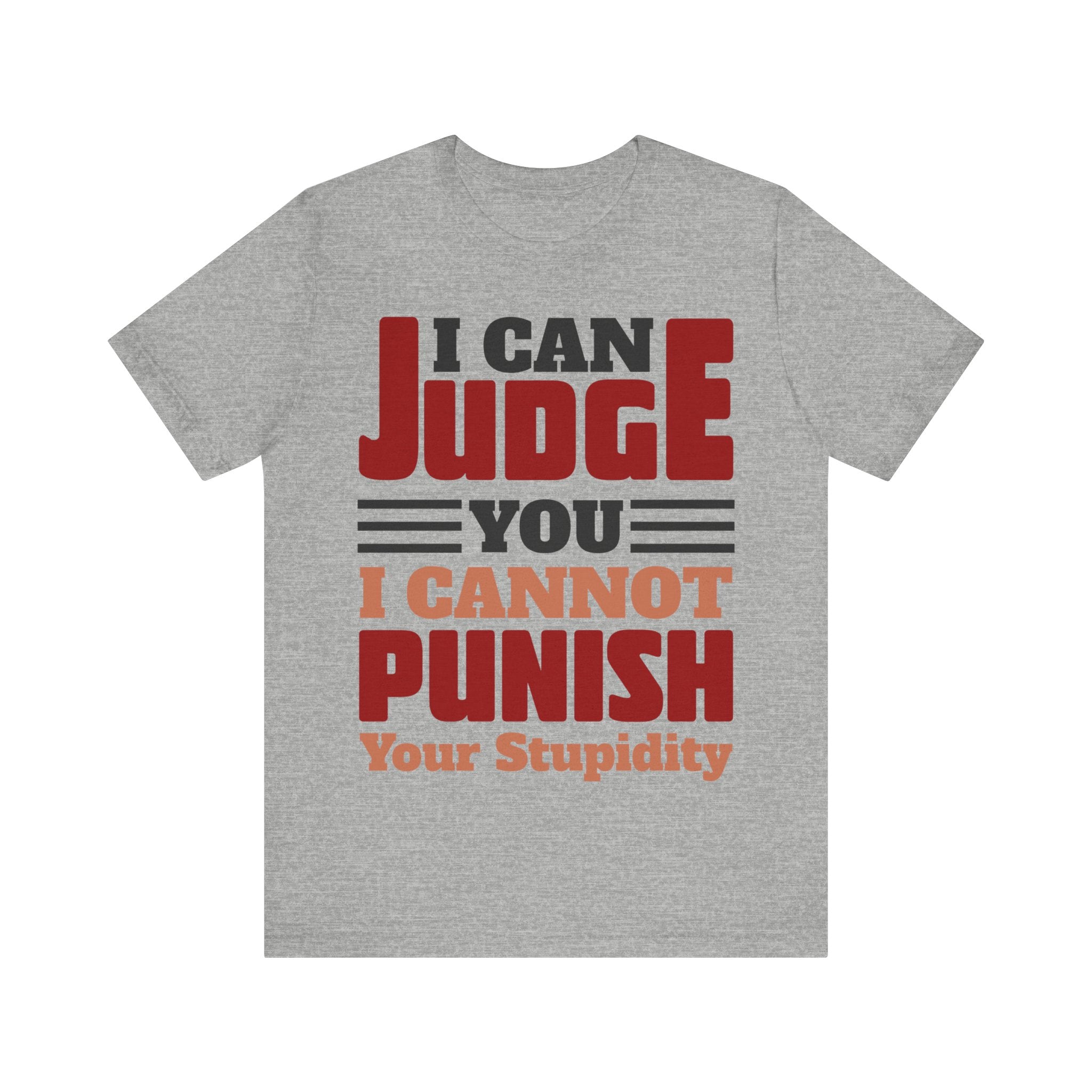 Judge You not Punish Stupidity