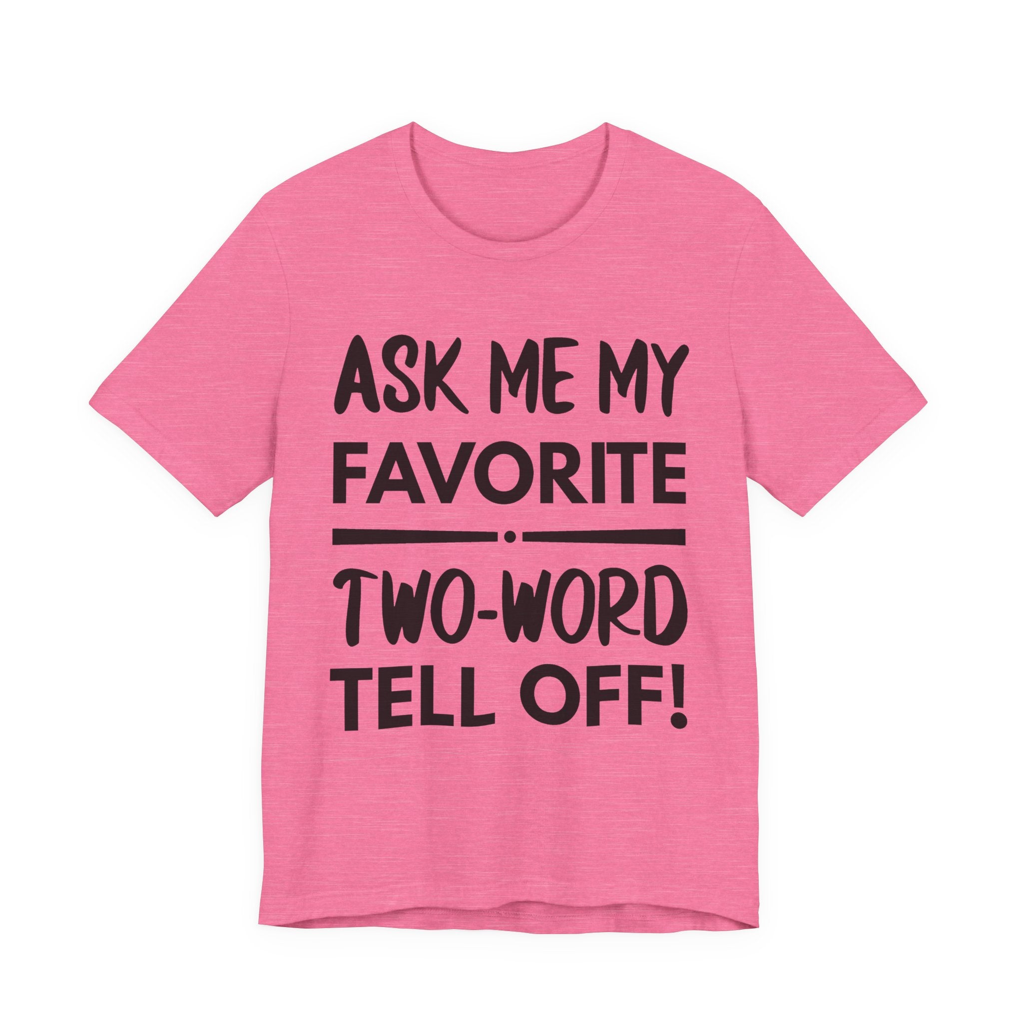 Ask Me My Favorite Two-Word Tell Off! - Black text - NSFW