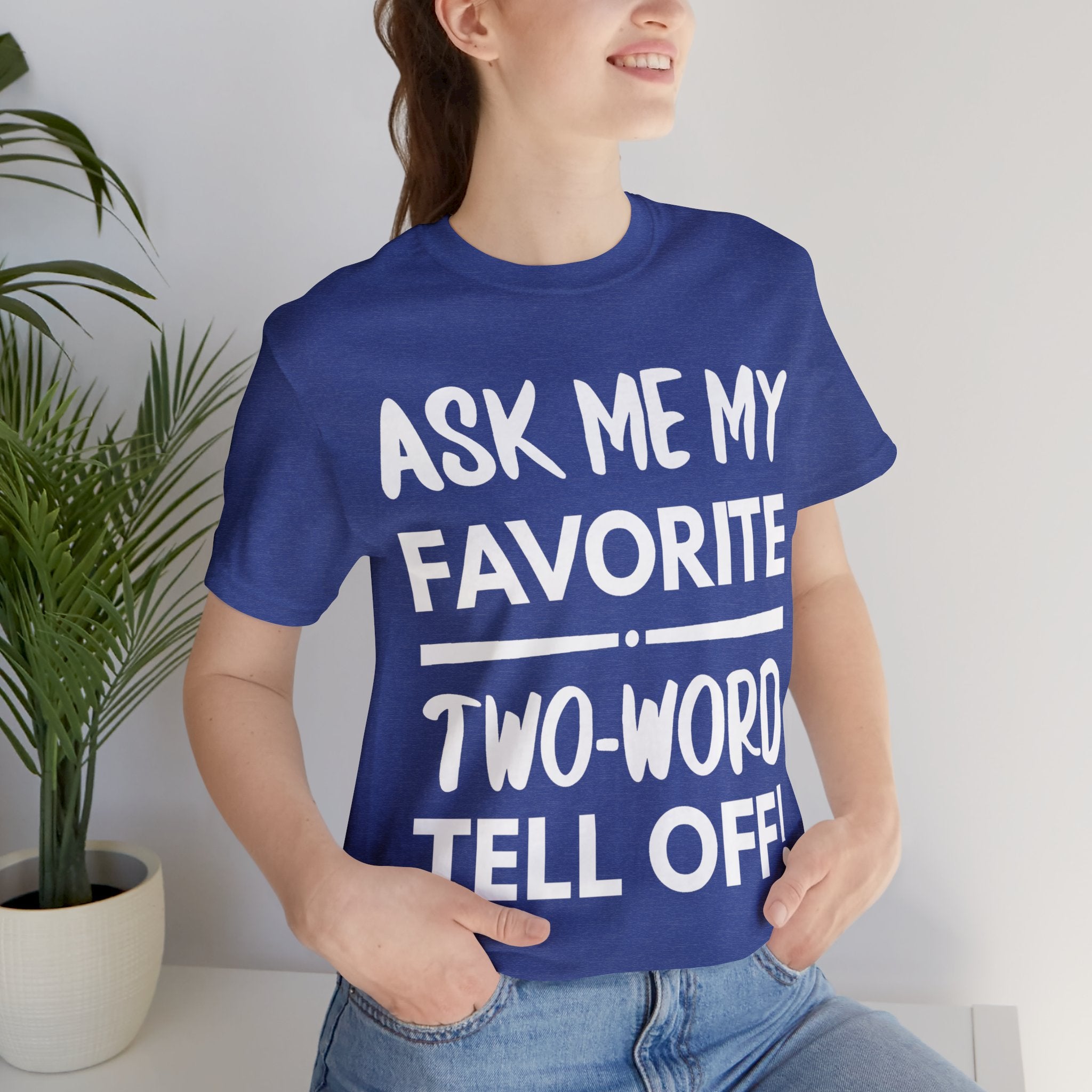 Two-Word Tell Off Tee