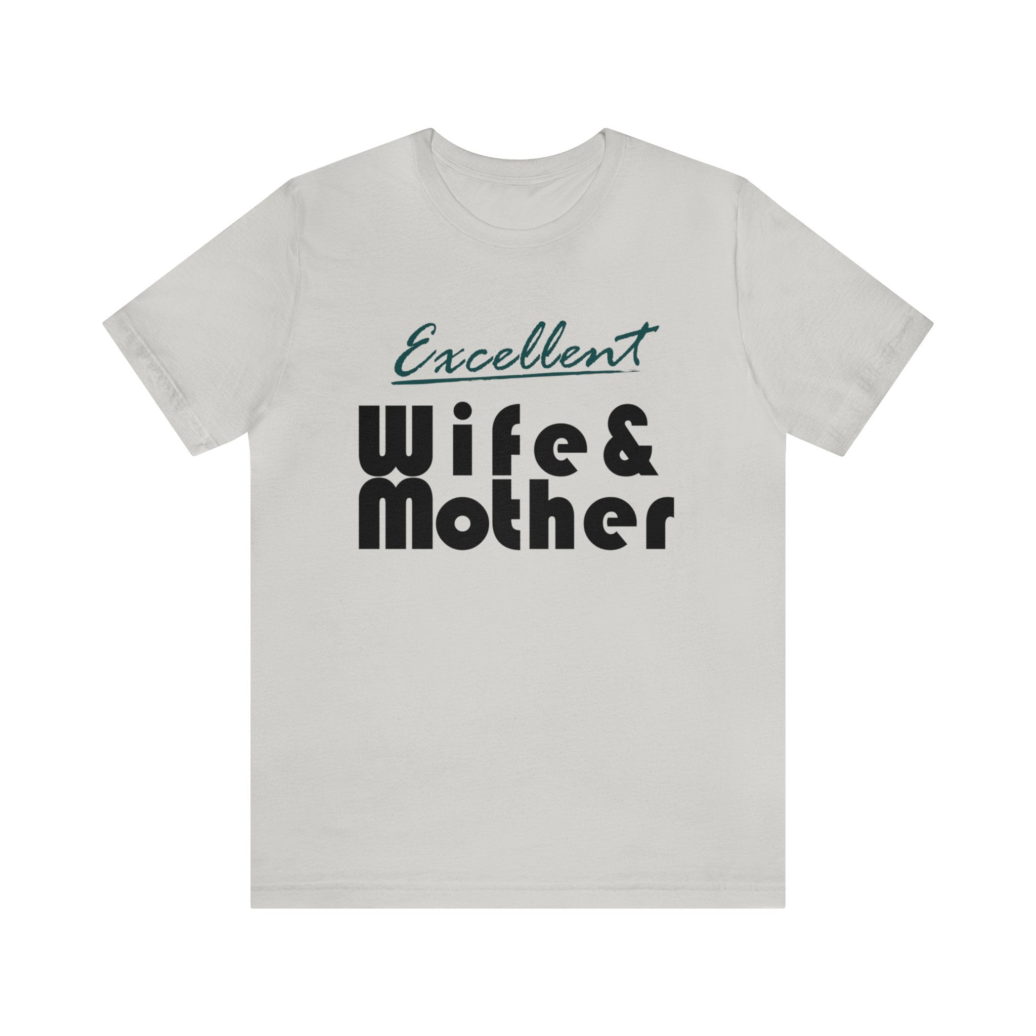 Excellent Wife & Mother - Teal