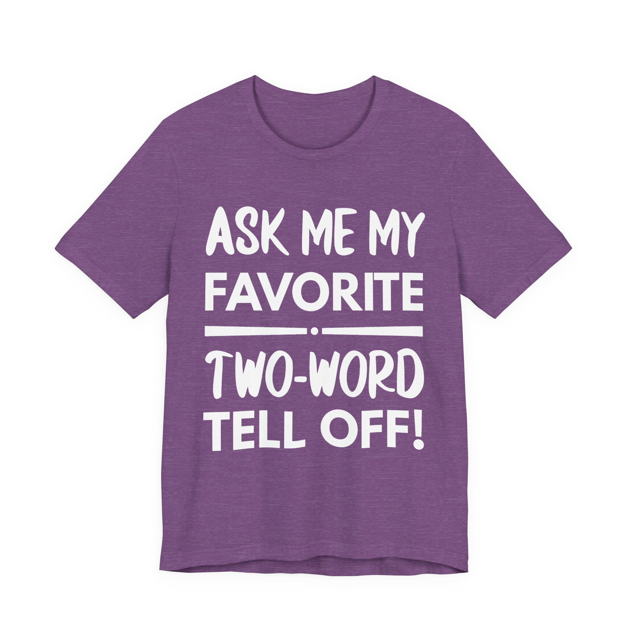Ask Me My Favorite Two-Word Tell Off! - White text - NSFW