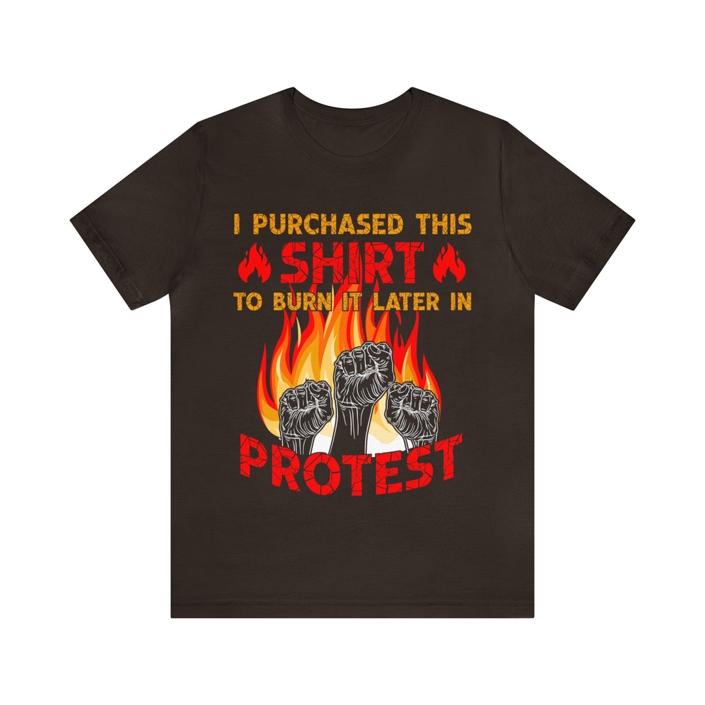 Burn This Shirt Later