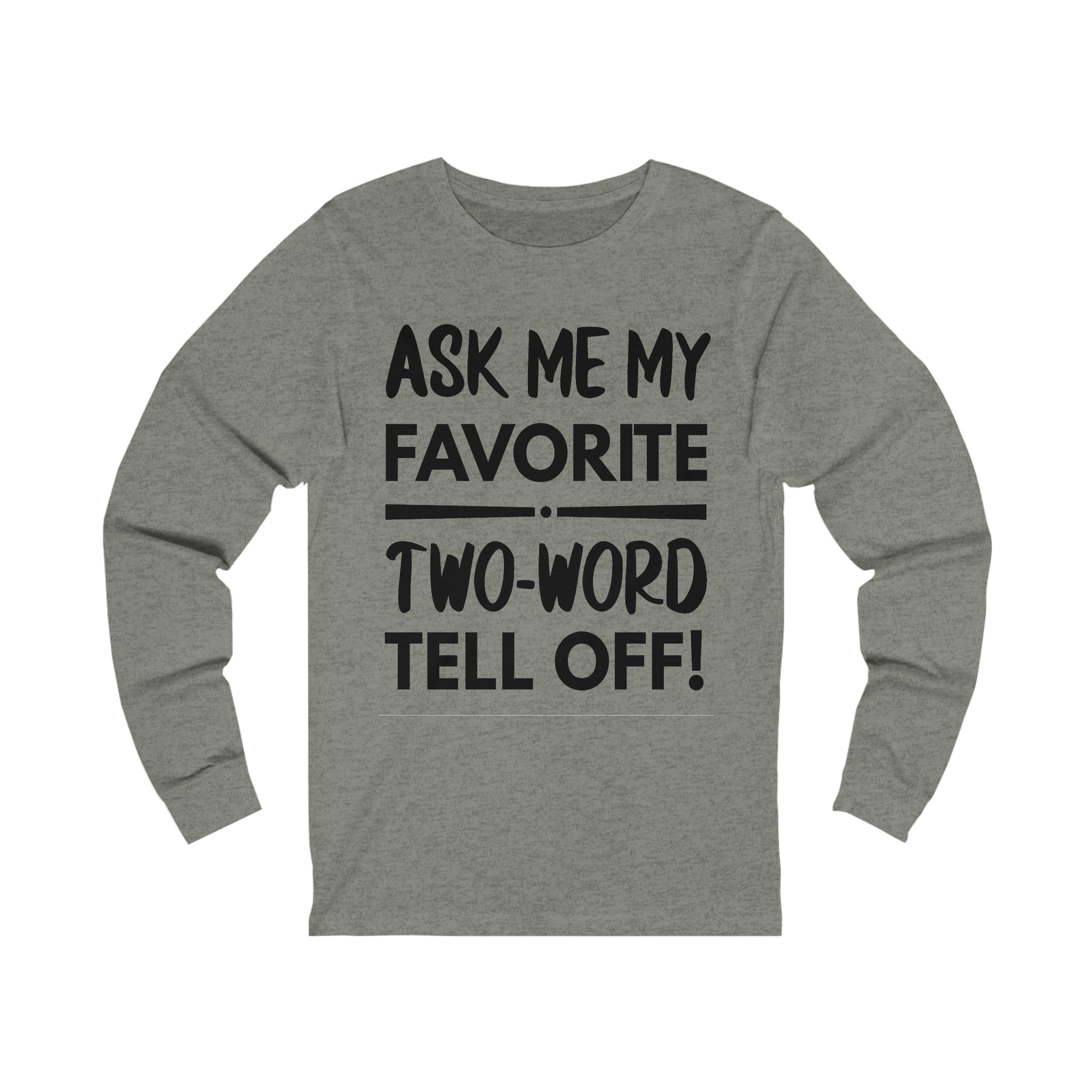Two-Word Tell Off Long Sleeve
