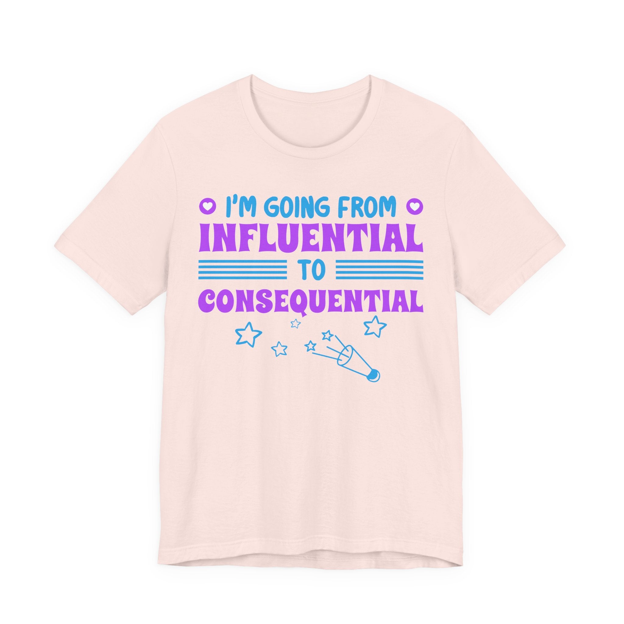 From Influential to Consequential [Adult Tee]