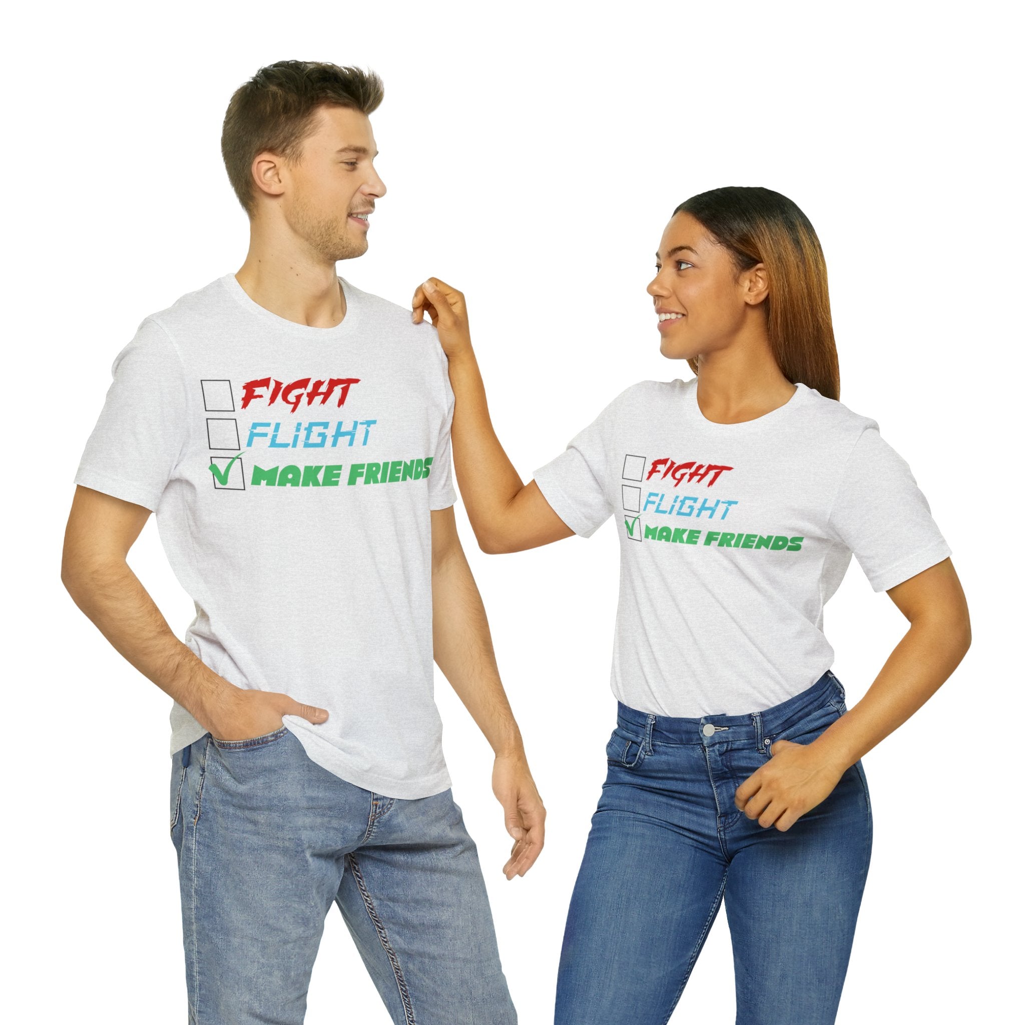 Fight - Flight - Make Friends [Adult T-shirt]