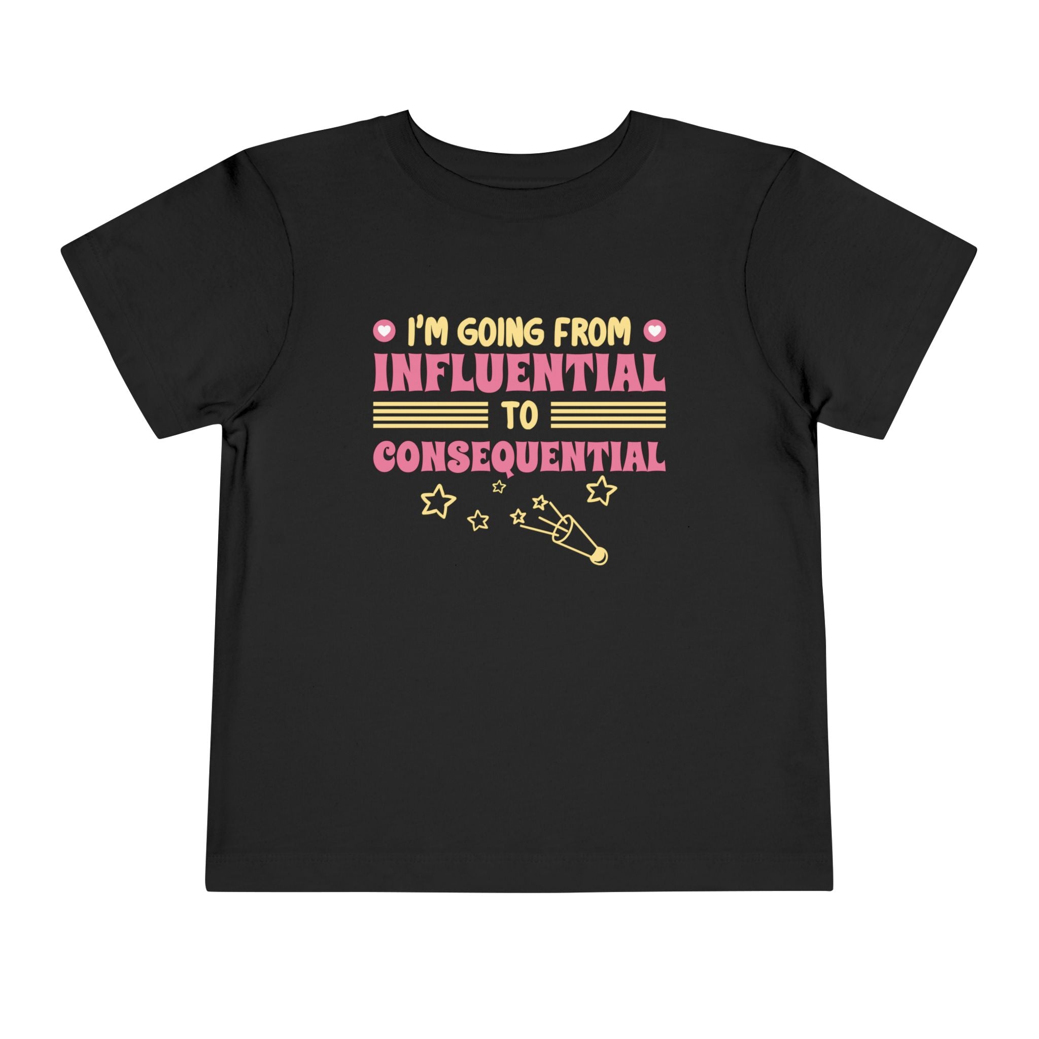 From Influential to Consequential [Toddler Tee]