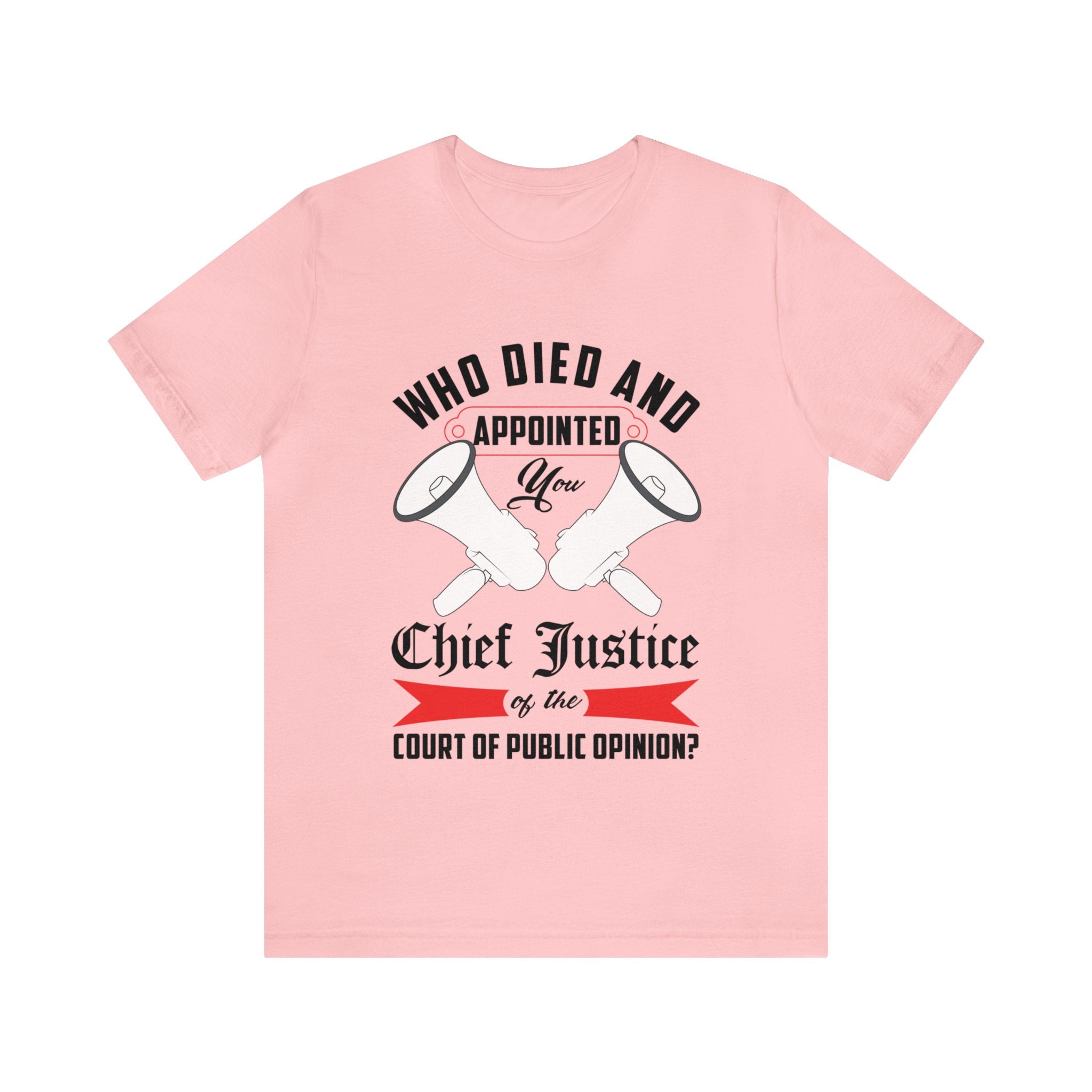 Chief Justice-Court of Public Opinion Tee