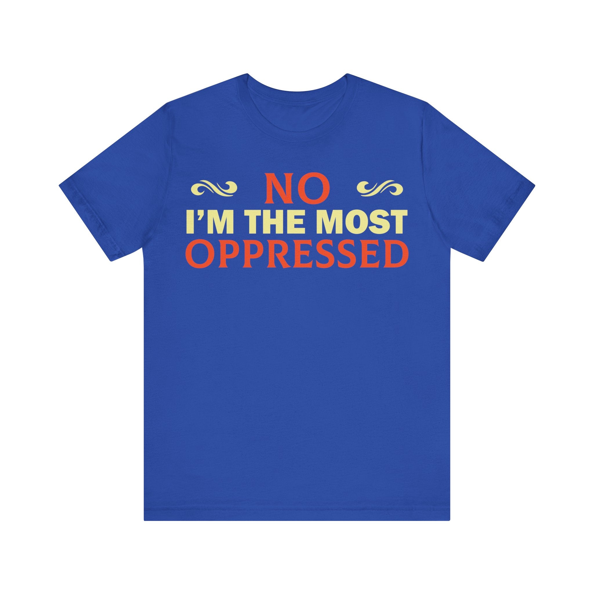 NO I'm the Most Oppressed