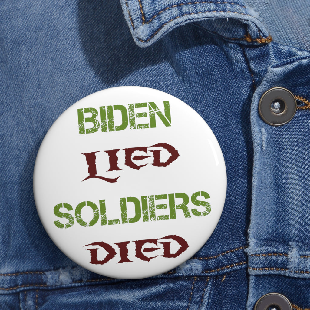 Biden Lied Soldiers Died - Pin Buttons