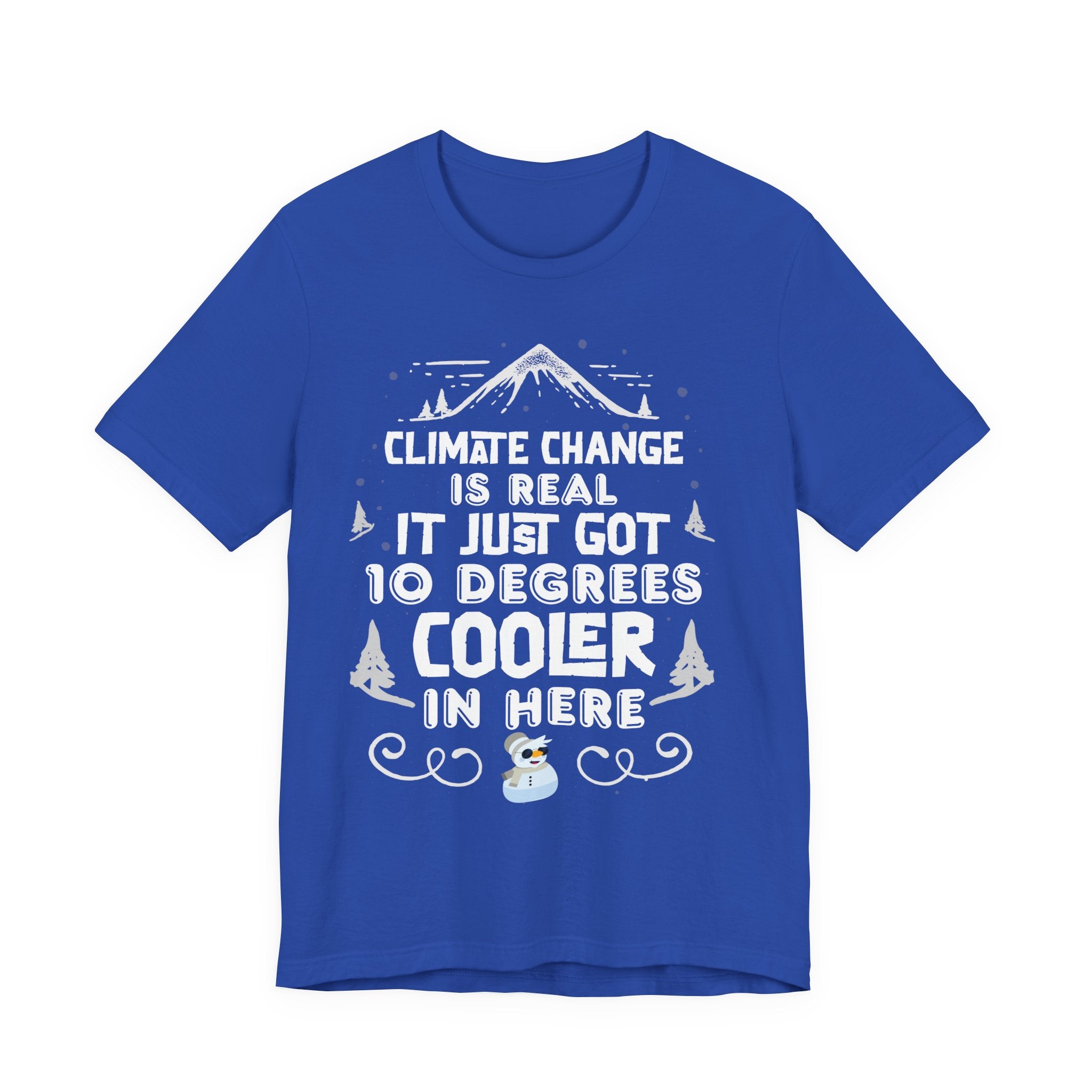Climate Change is Real - Cooler [Adult Tee]
