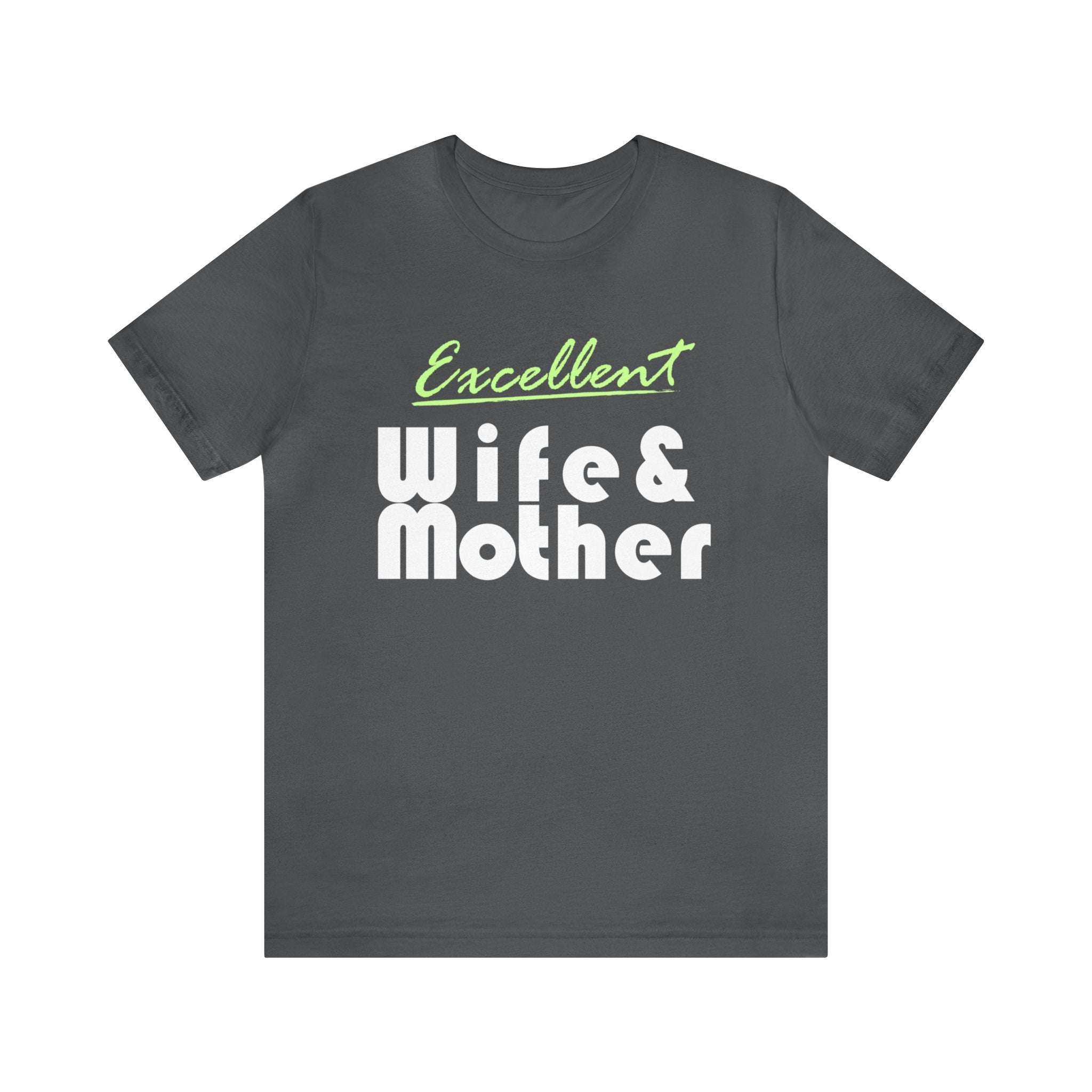 Excellent Wife & Mother - Green