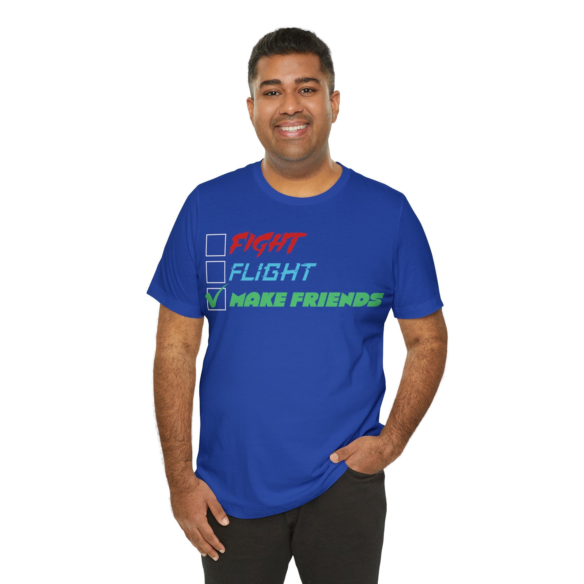 Fight - Flight - Make Friends [Adult T-shirt]