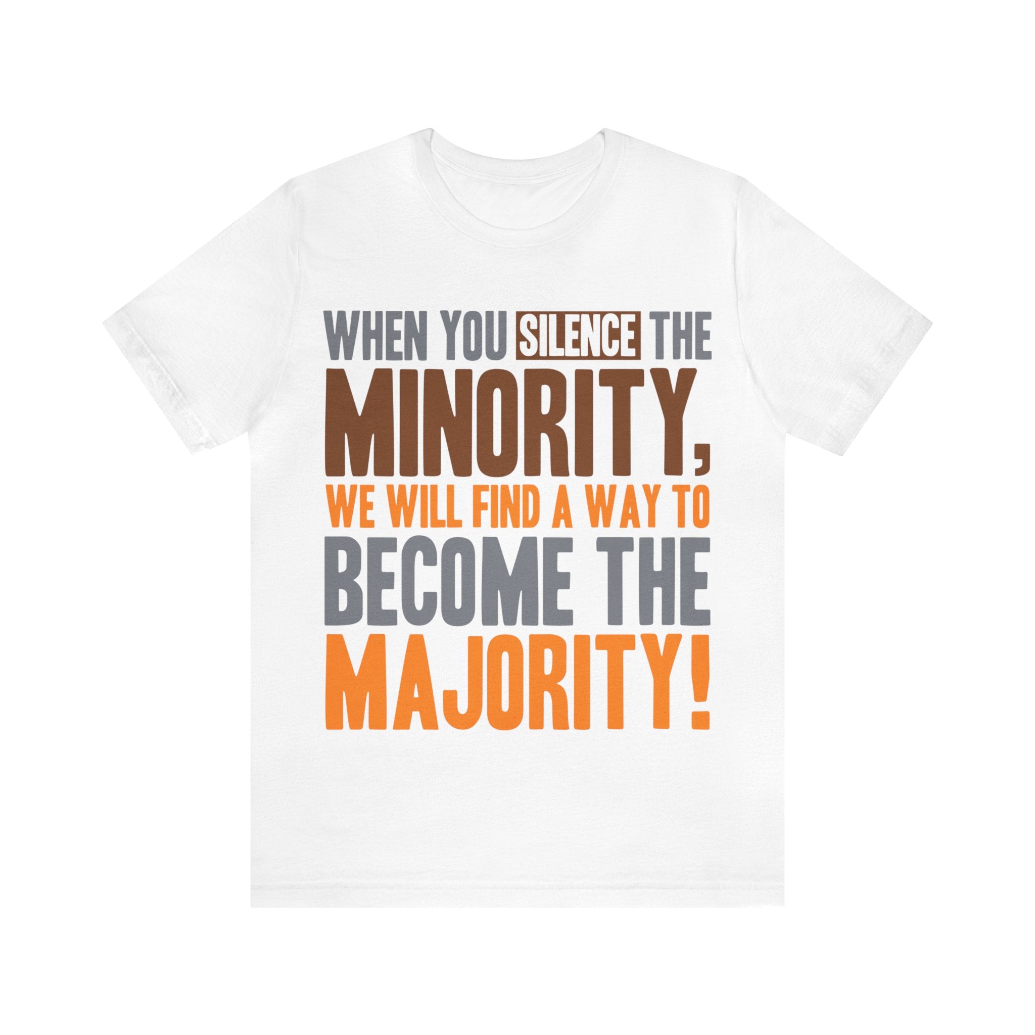 Silence the Minority - Become the Majority