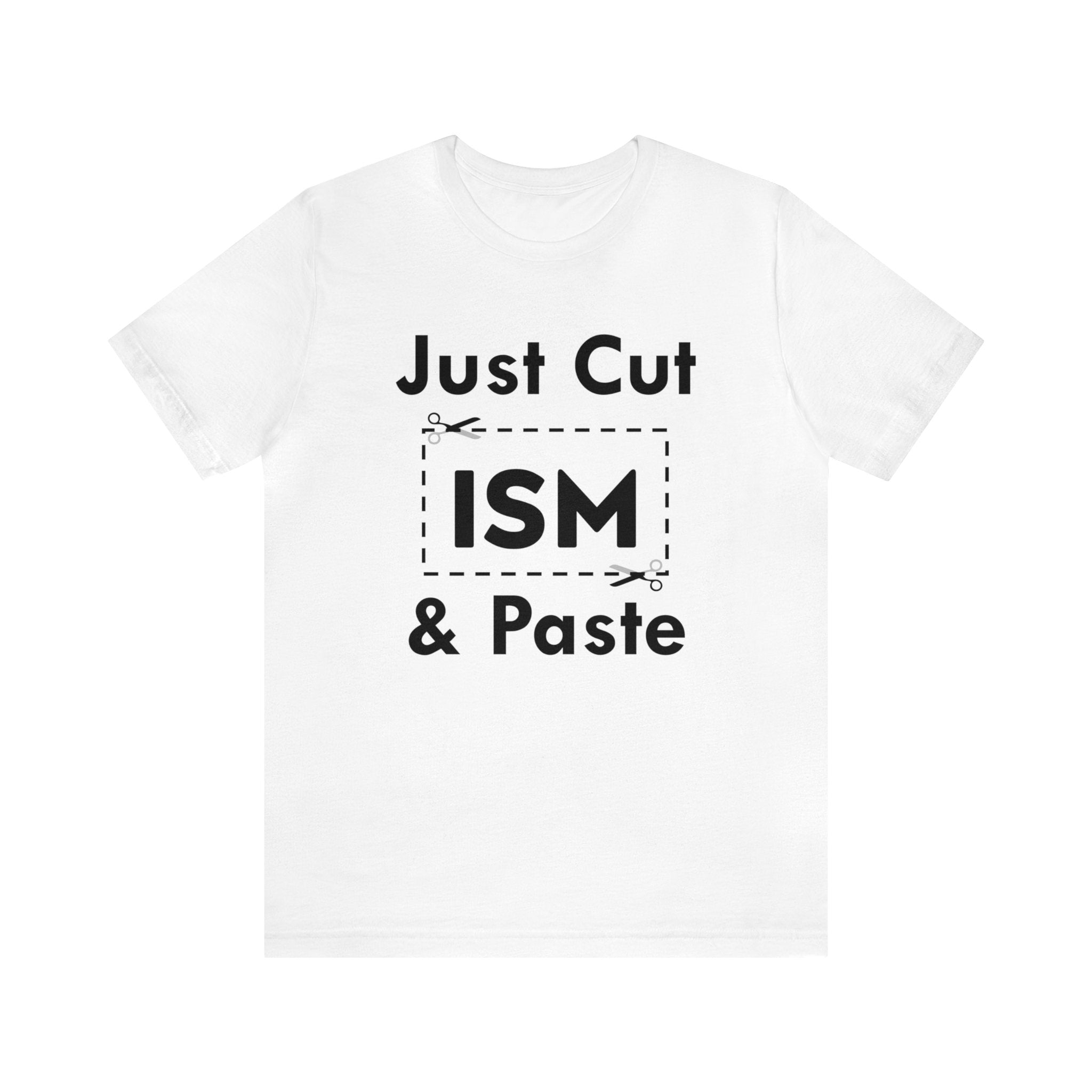 Just Cut & Paste - ISM