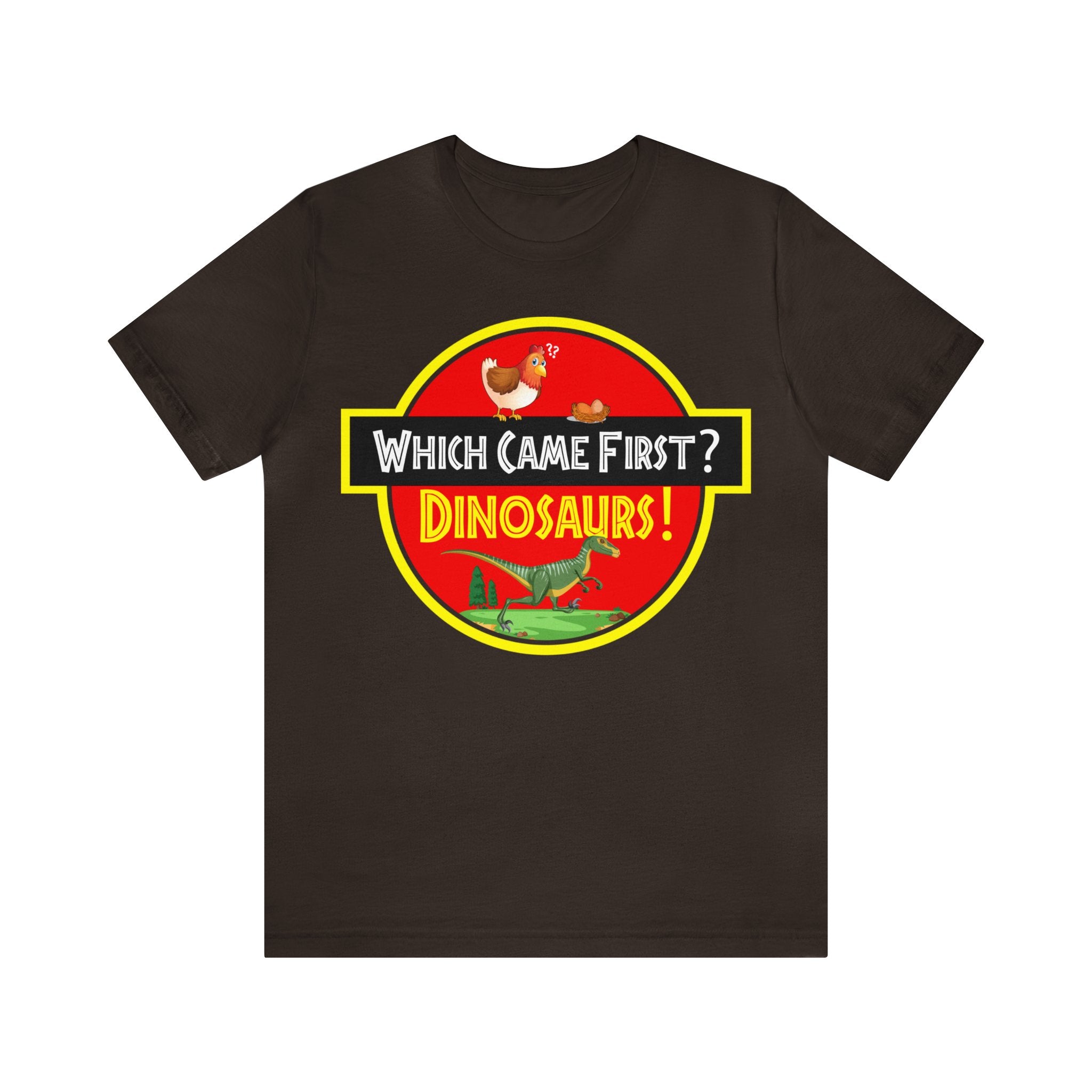 Which Came First - Dinosaurs [Adult T-shirt]