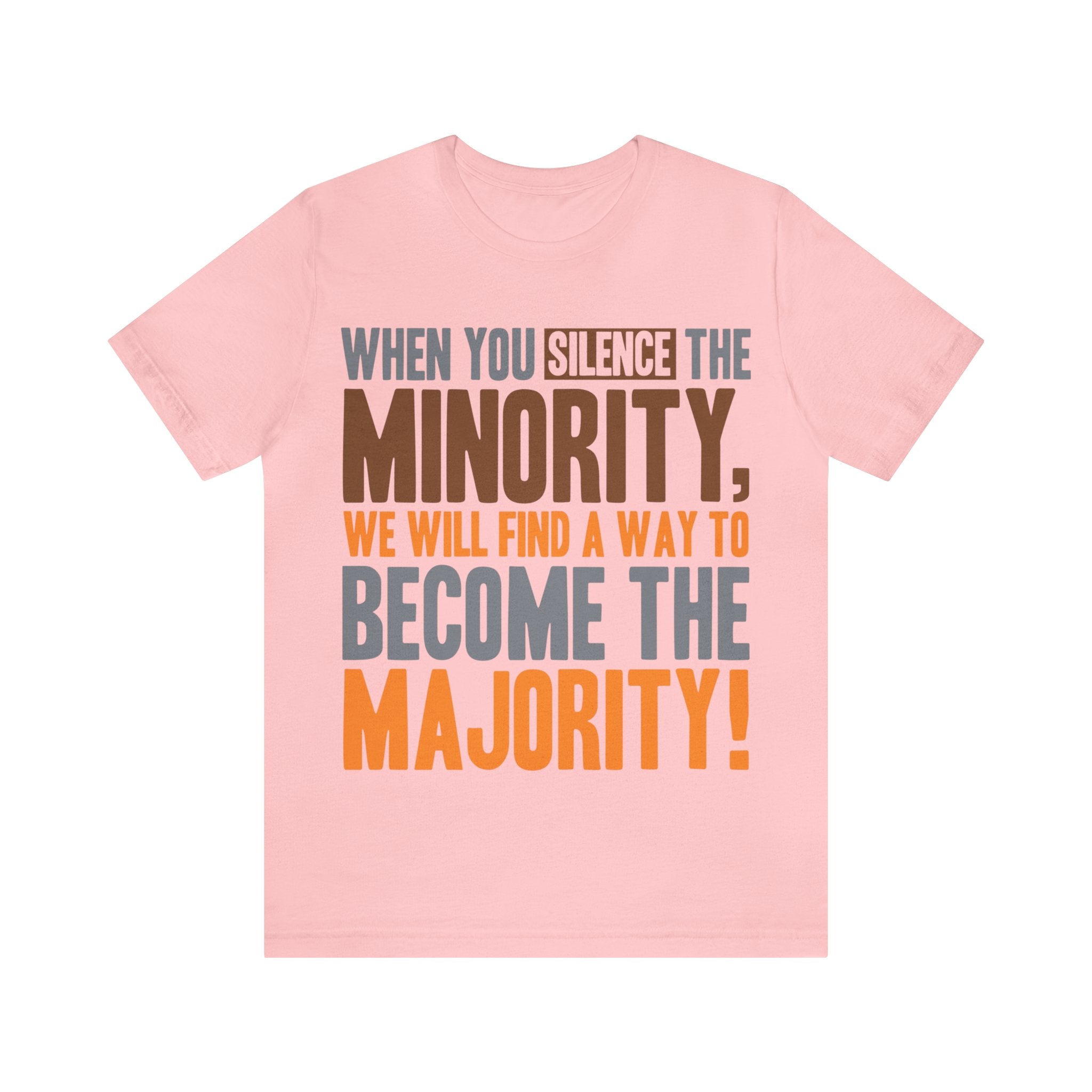Silence the Minority - Become the Majority