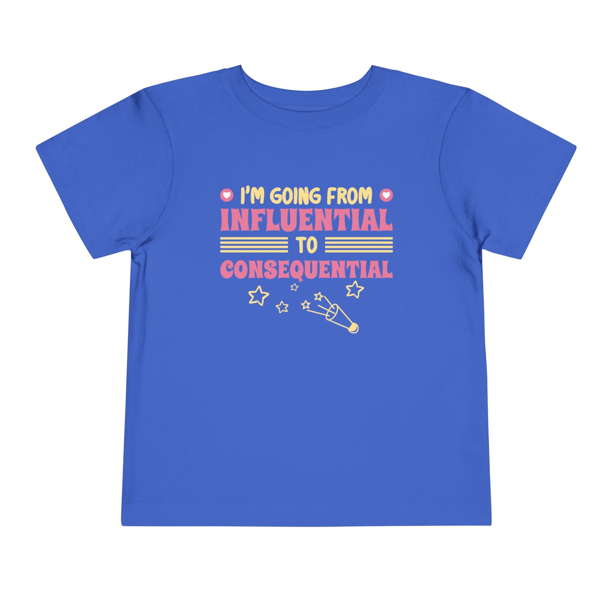 From Influential to Consequential [Toddler Tee]