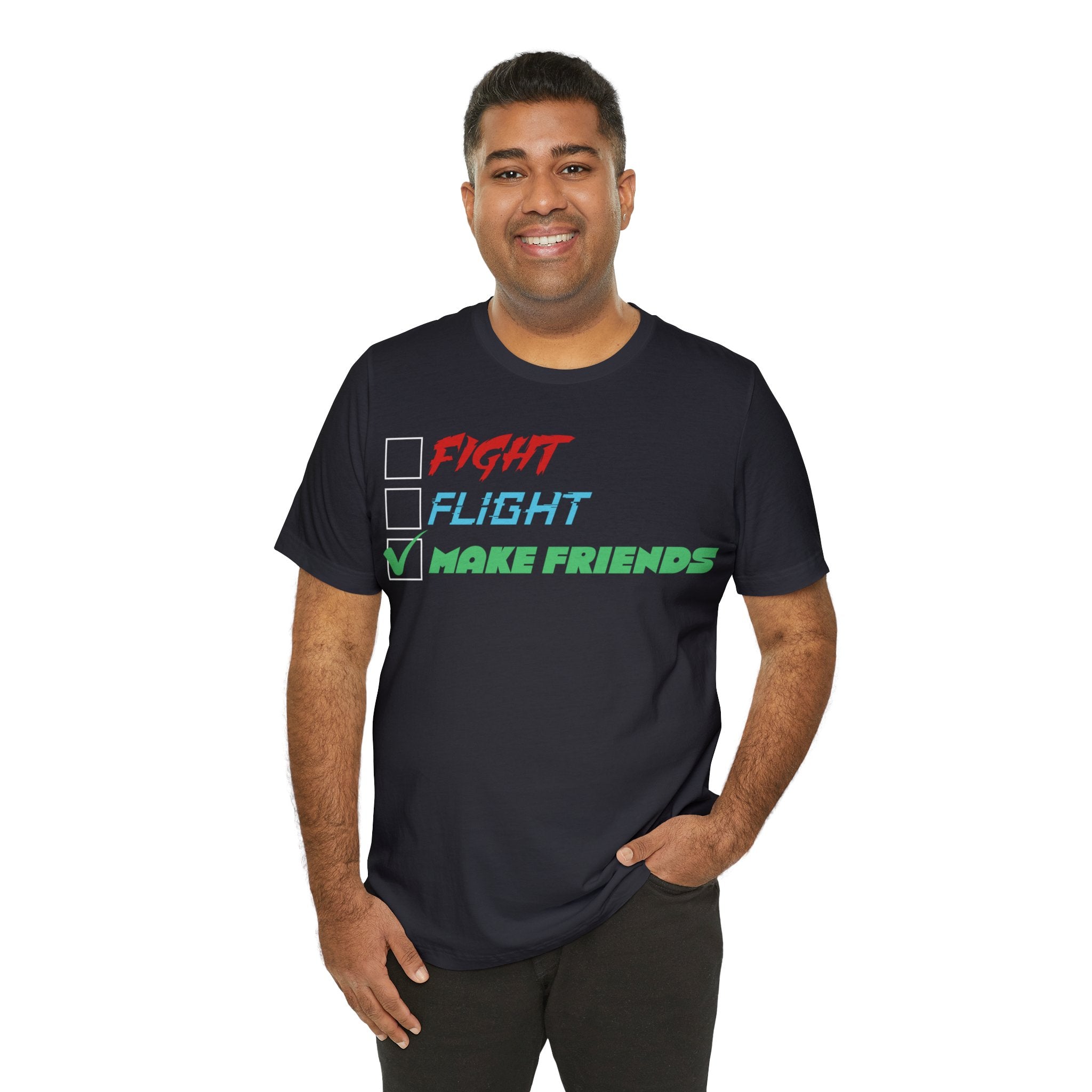 Fight - Flight - Make Friends [Adult T-shirt]