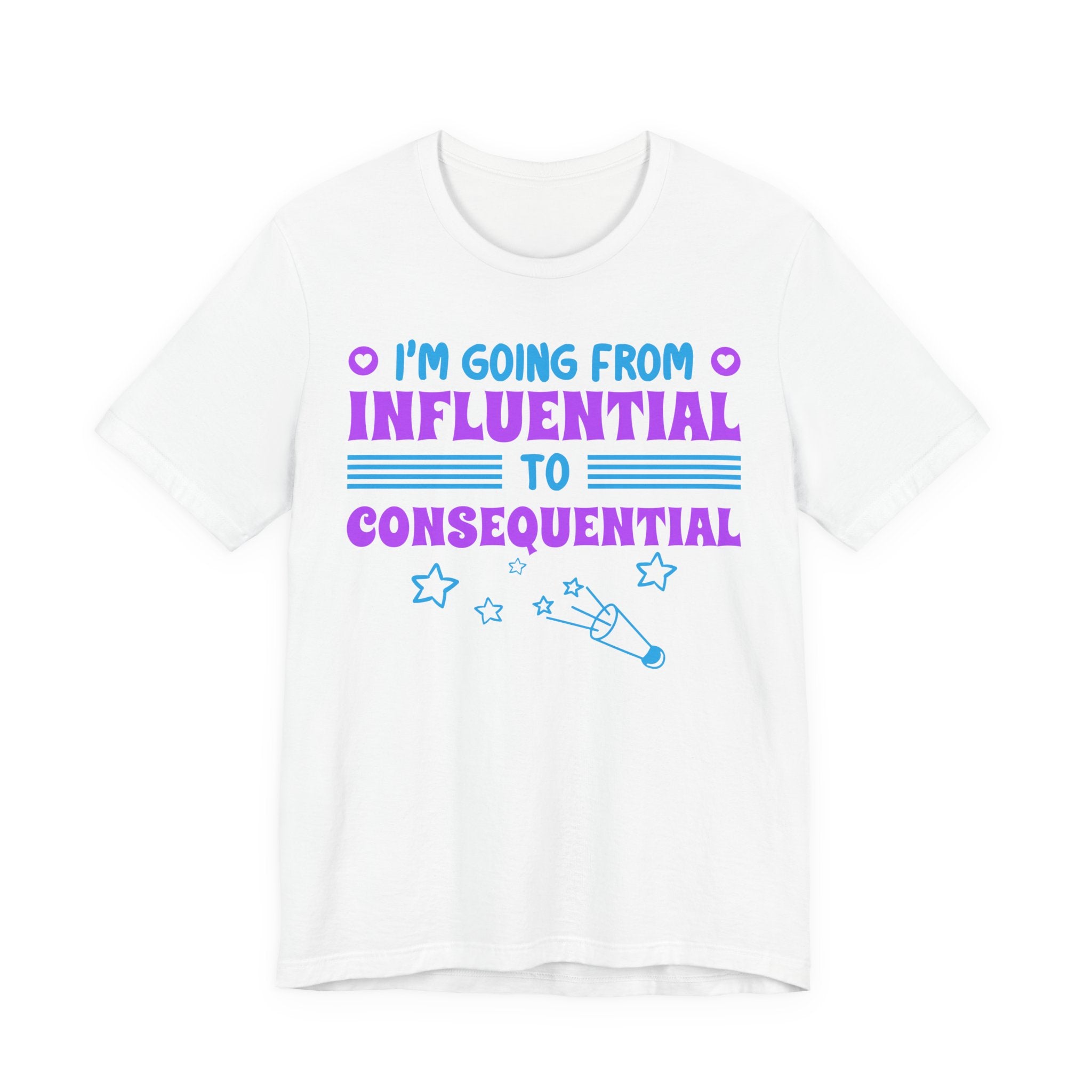 From Influential to Consequential [Adult Tee]