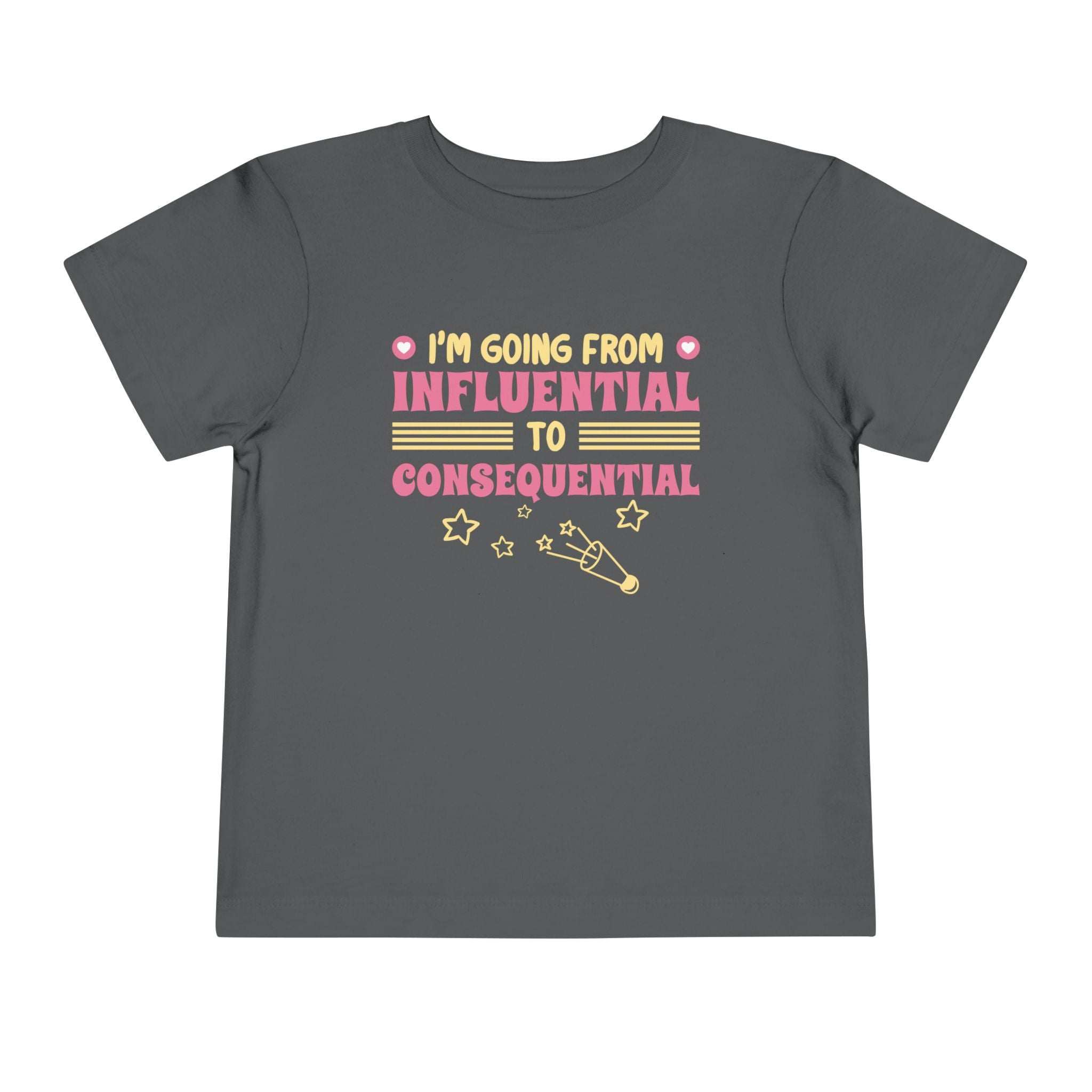 From Influential to Consequential [Toddler Tee]