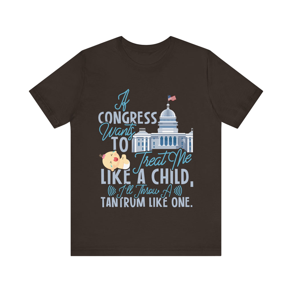 Congress Treat Me Like a Child - Tantrum