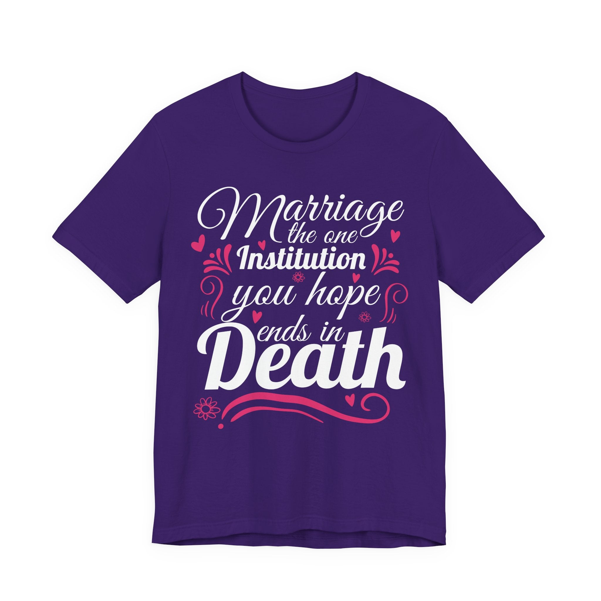 Marriage - The One Institution You Hope Ends in Death