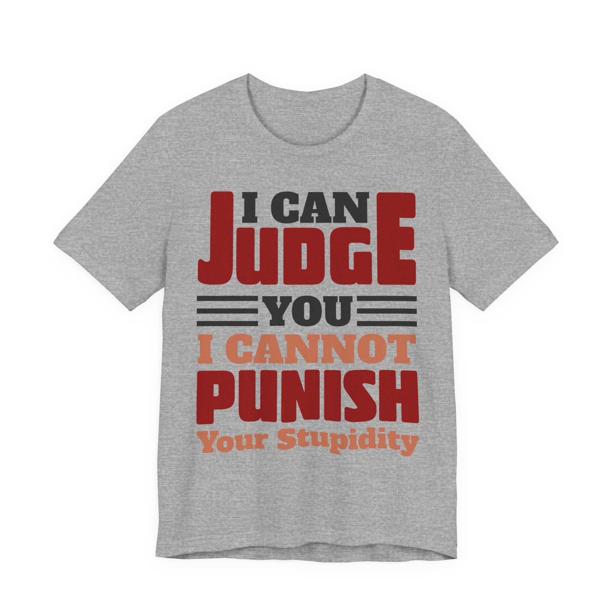 Judge You not Punish Stupidity