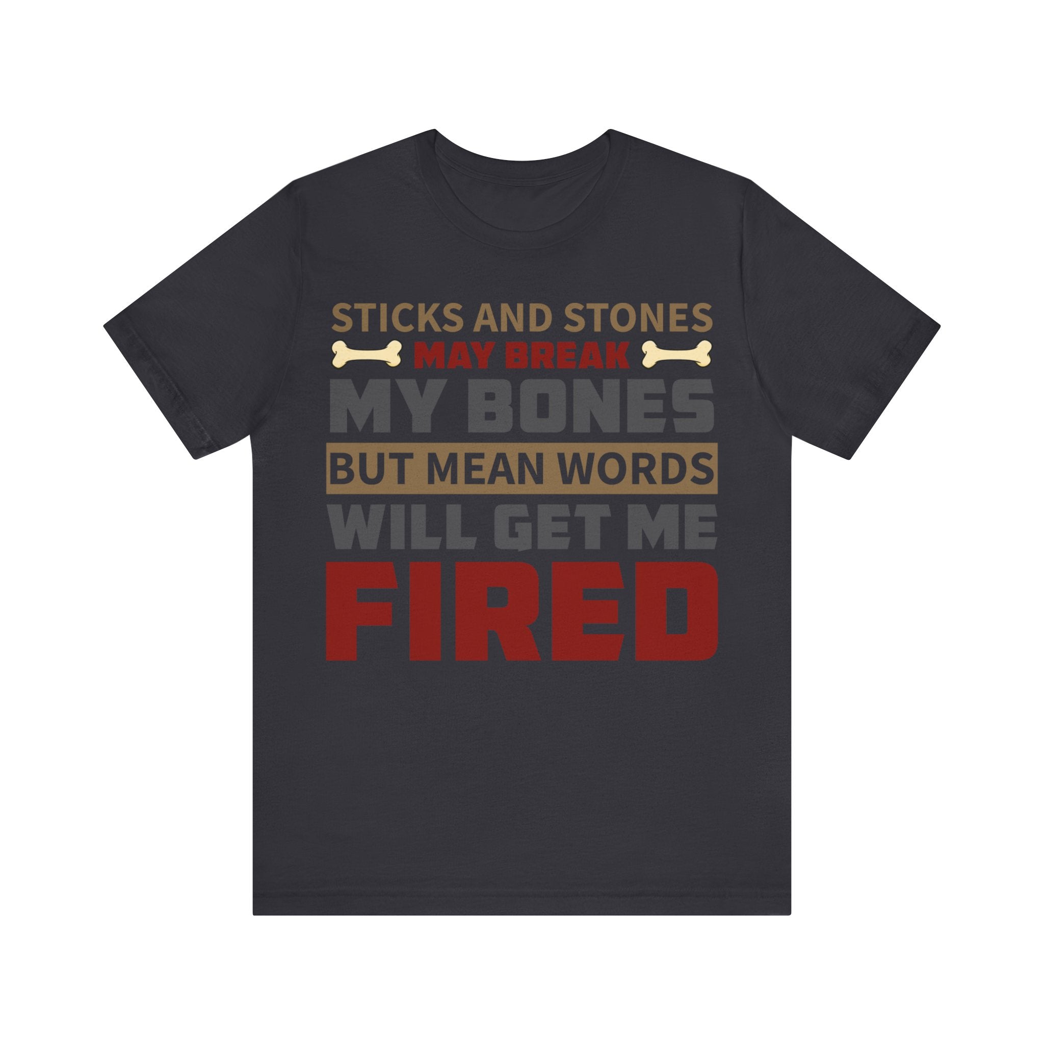 Sticks and Stones - Get Me Fired