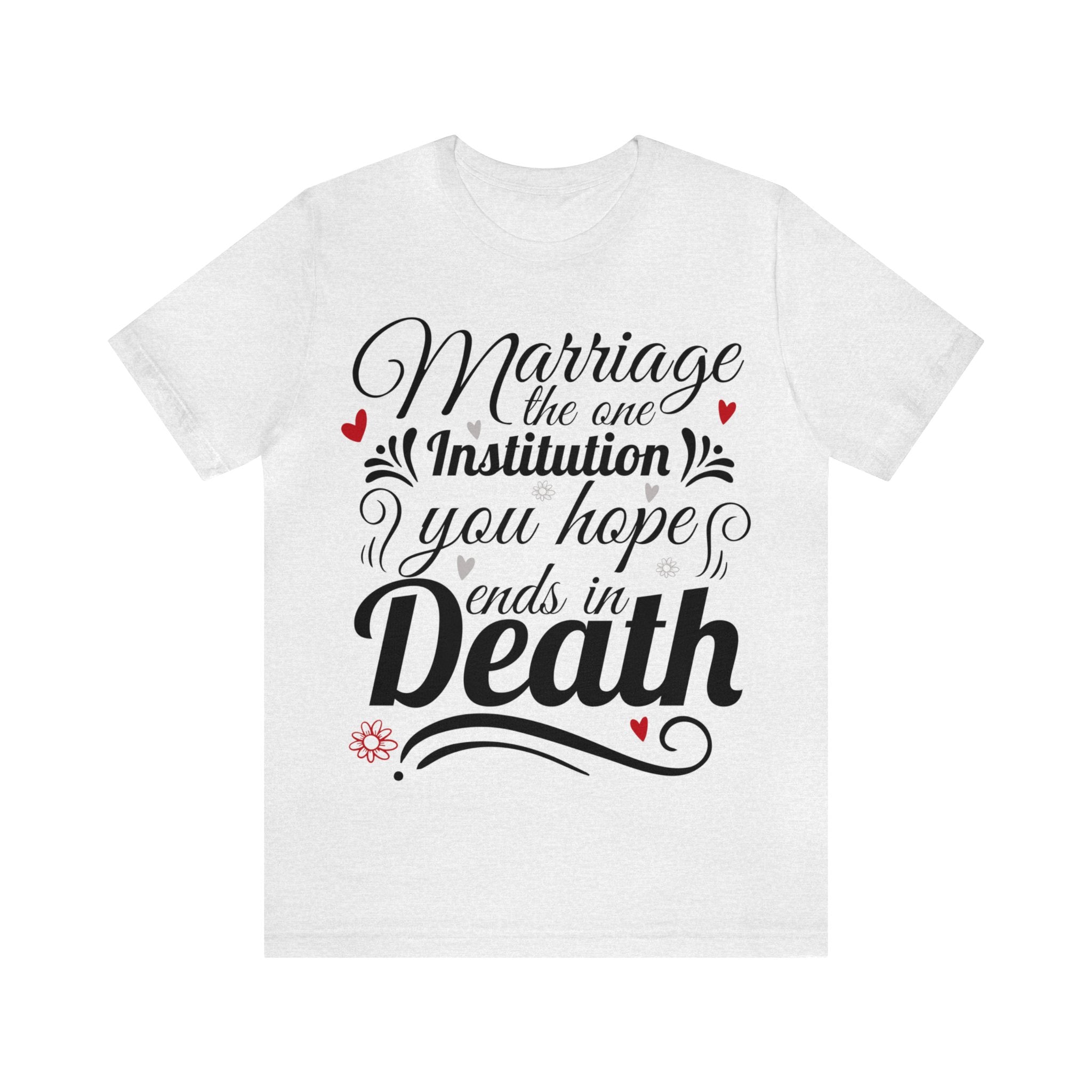 Marriage - One Institution You Hope Ends in Death