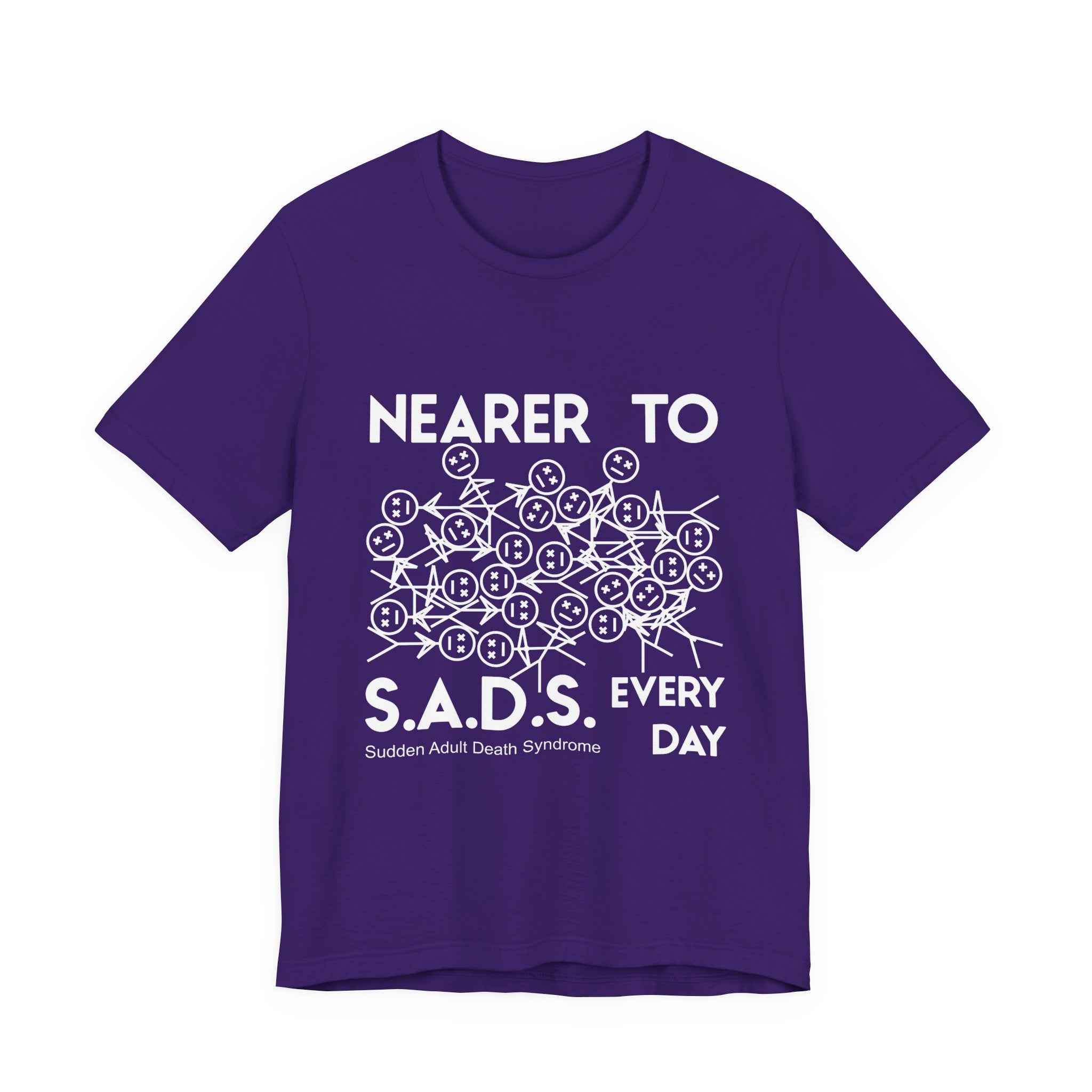 Nearer to S.A.D.S. Every Day