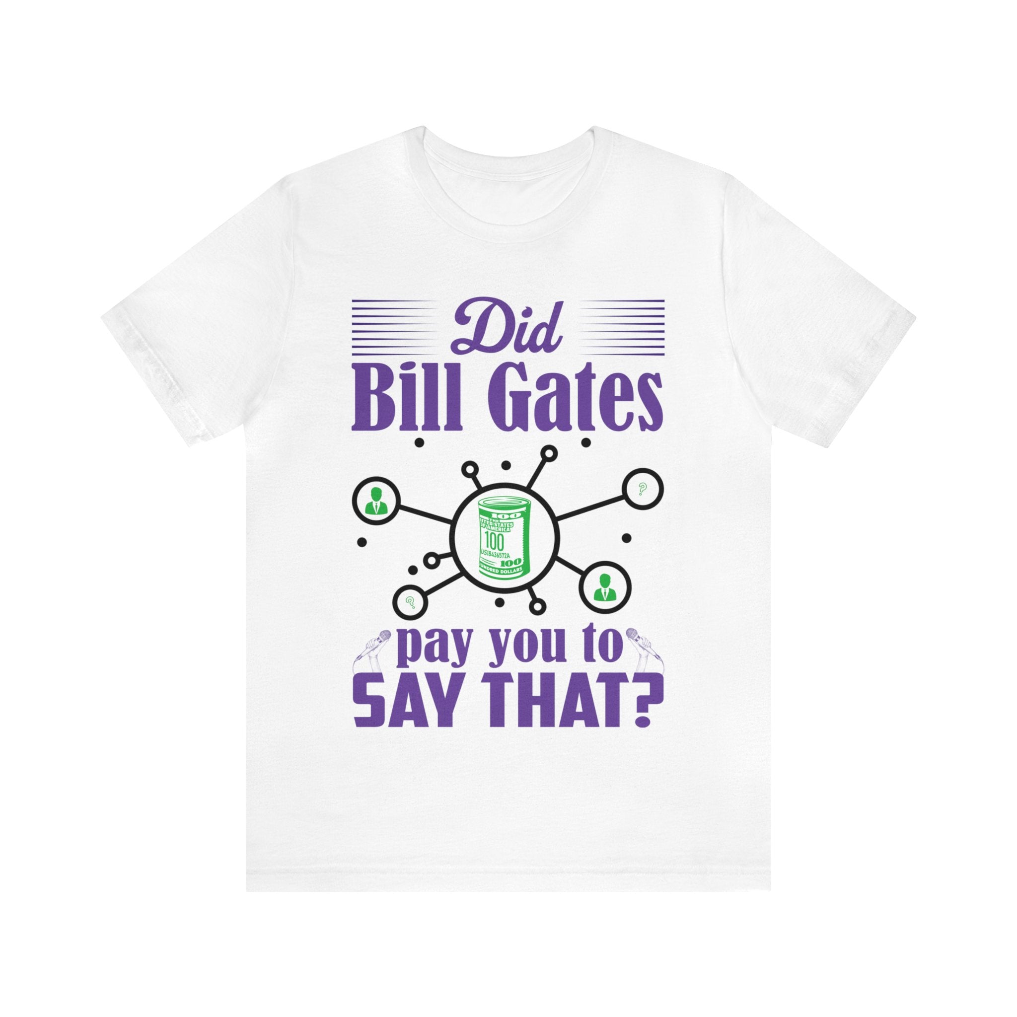 Did Bill Gates Pay You to Say That?