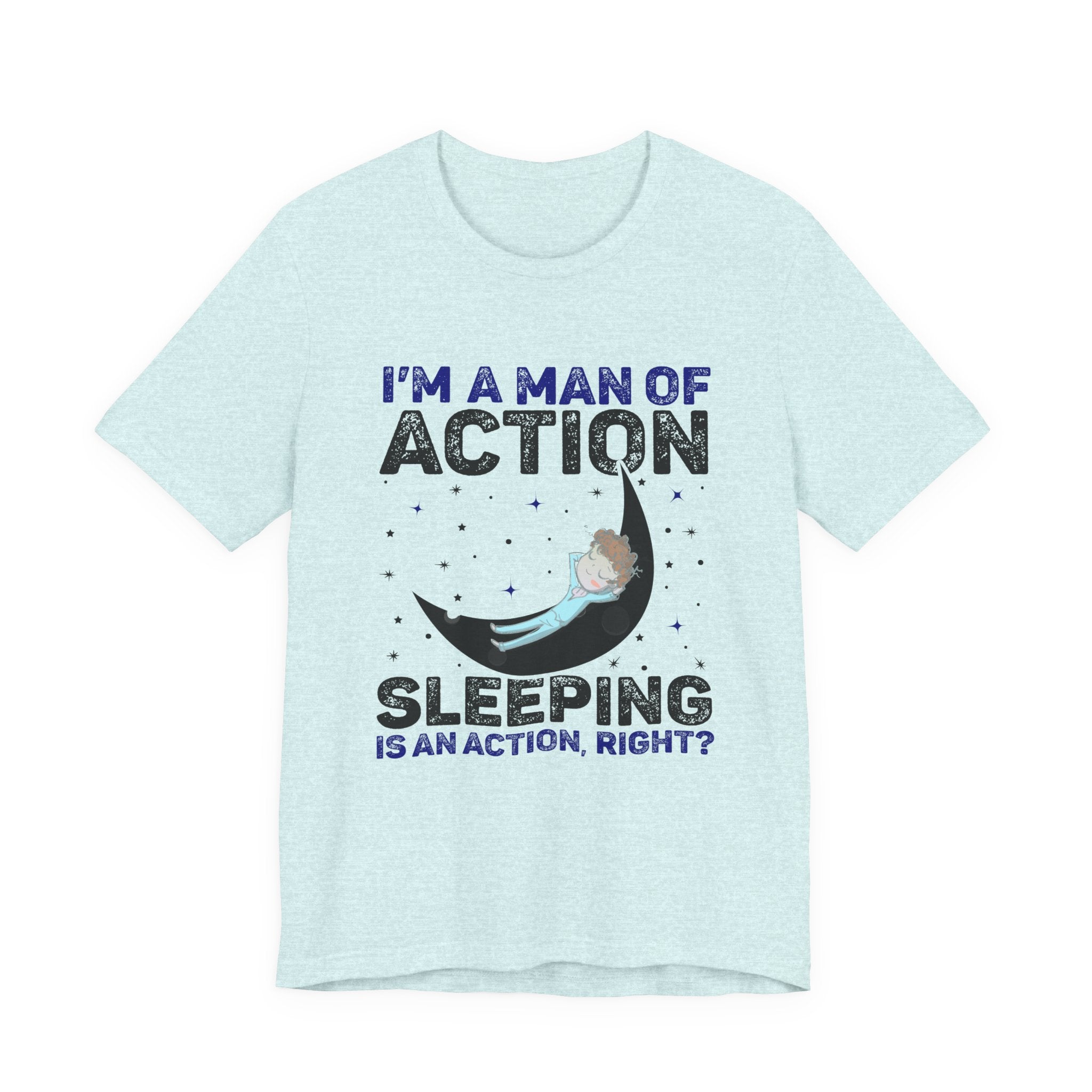 Man of Action - Sleeping is an Action [Adult Tee]
