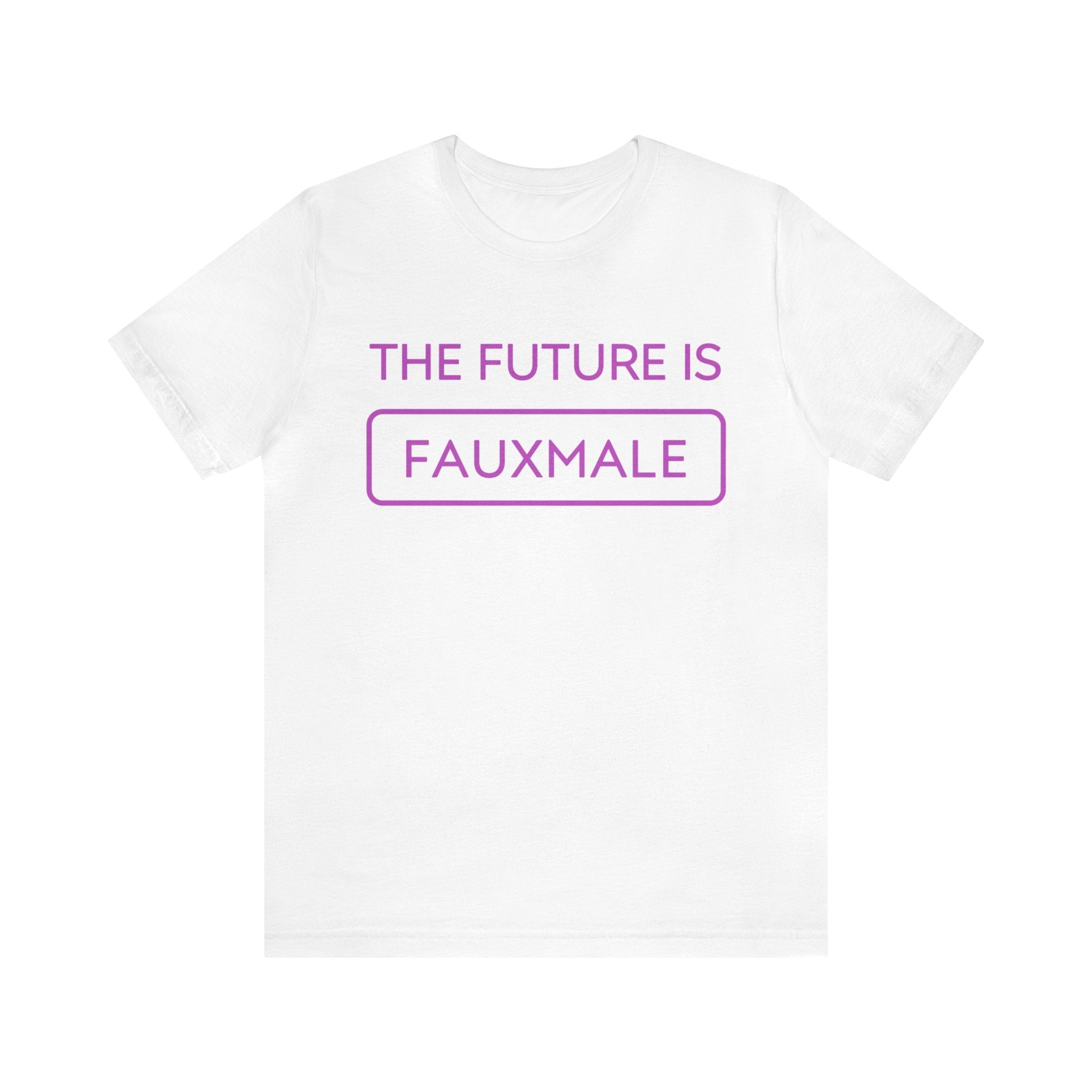 The Future is Fauxmale